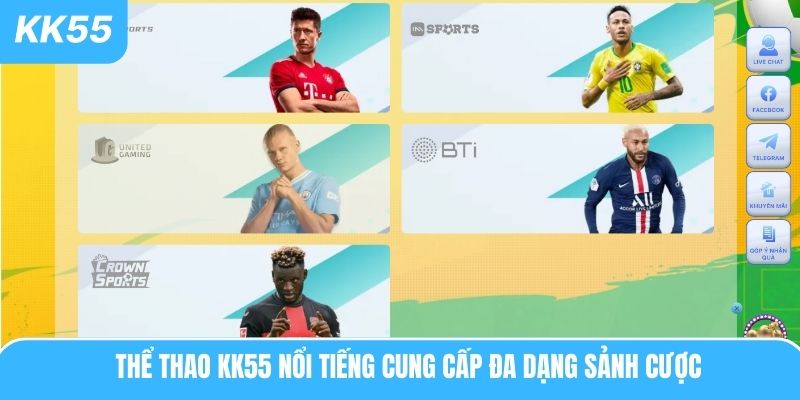 Thể thao KK55 nổi tiếng cung cấp đa dạng sảnh cược
